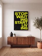Stop Waiting Start Living | Motivational Canvas Wall Art