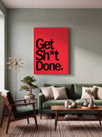 Get Sh*t Done | Bold Motivational Office Canvas Wall Art