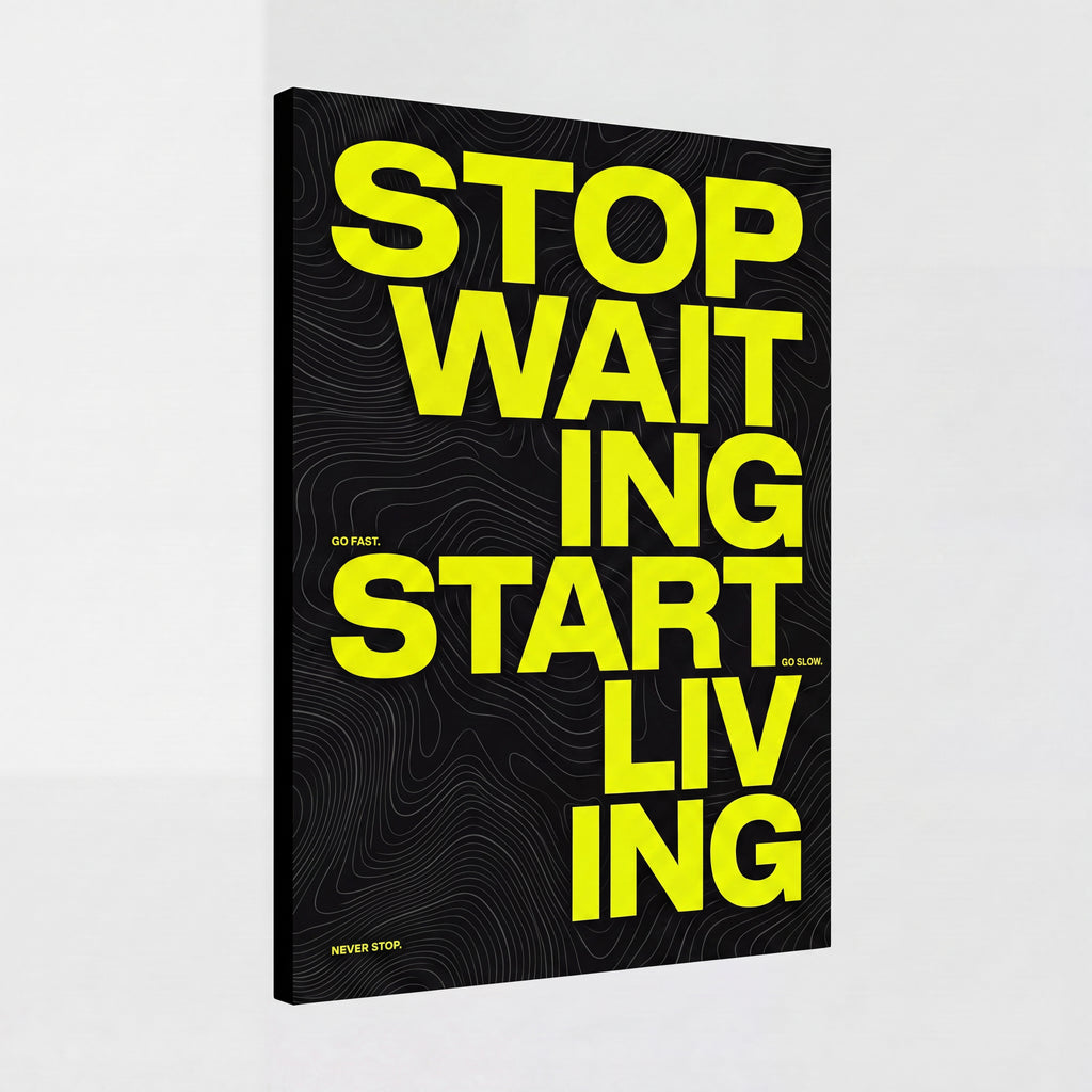 Stop Waiting Start Living | Motivational Canvas Wall Art
