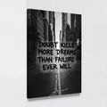 Doubt Kills More Dreams Than Failure | Black & White Canvas Wall Art