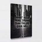 Doubt Kills More Dreams Than Failure | Black & White Canvas Wall Art