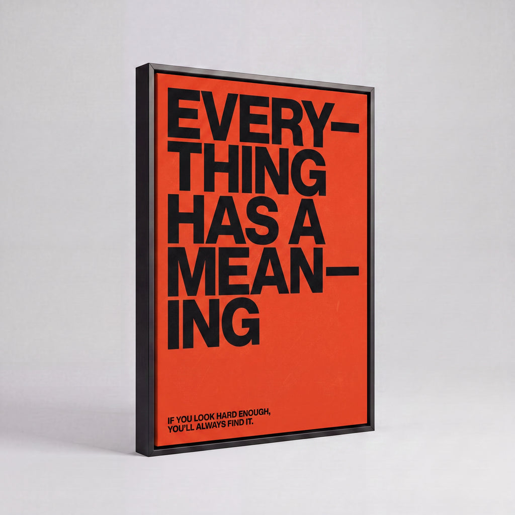 Everything Has A Meaning | Minimalist Quote Canvas Wall Art