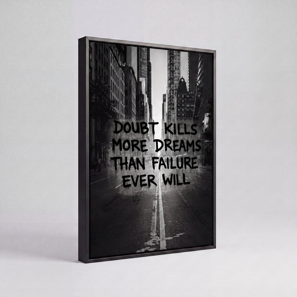 Doubt Kills More Dreams Than Failure | Black & White Canvas Wall Art