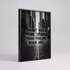 Doubt Kills More Dreams Than Failure | Black & White Canvas Wall Art