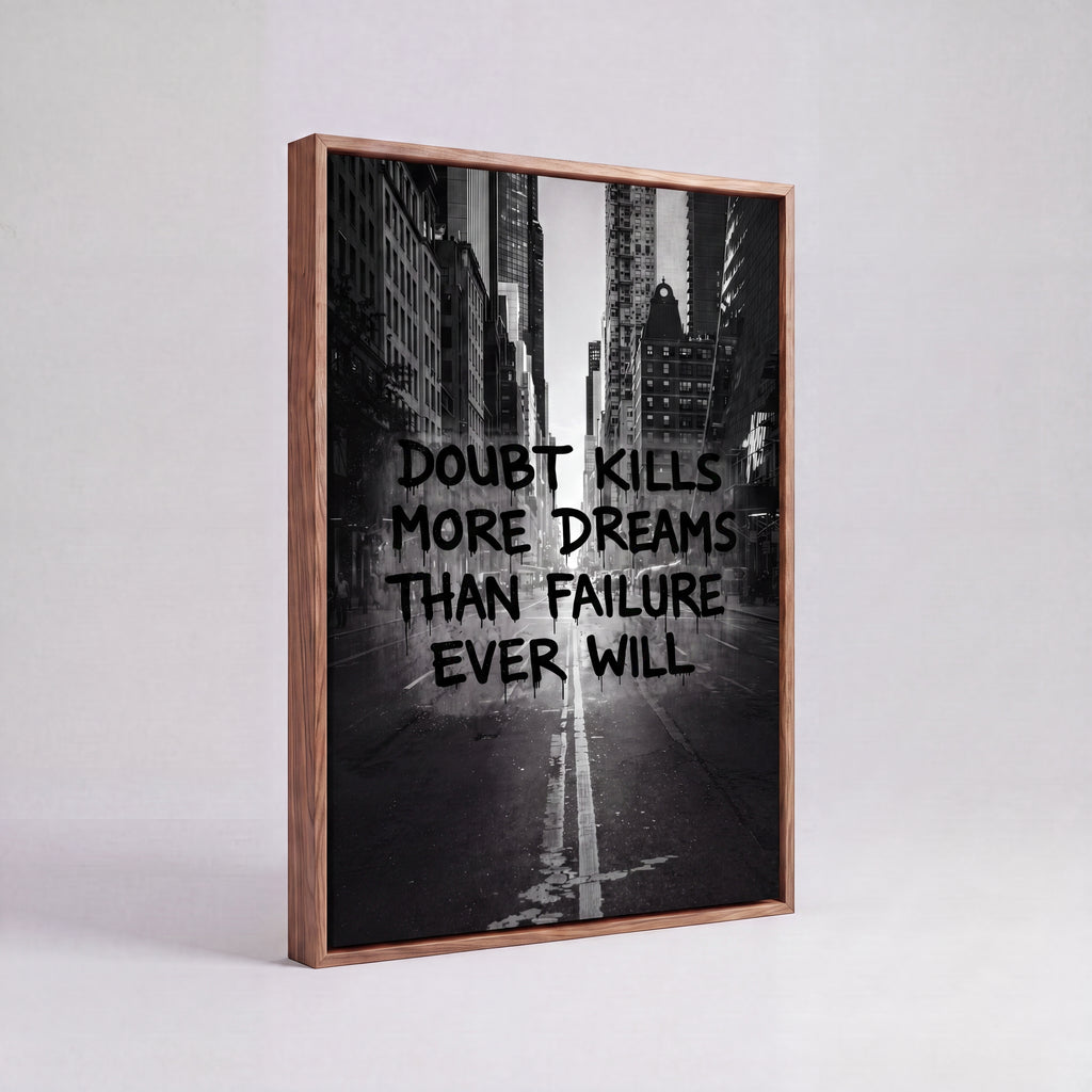 Doubt Kills More Dreams Than Failure | Black & White Canvas Wall Art