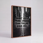 Doubt Kills More Dreams Than Failure | Black & White Canvas Wall Art