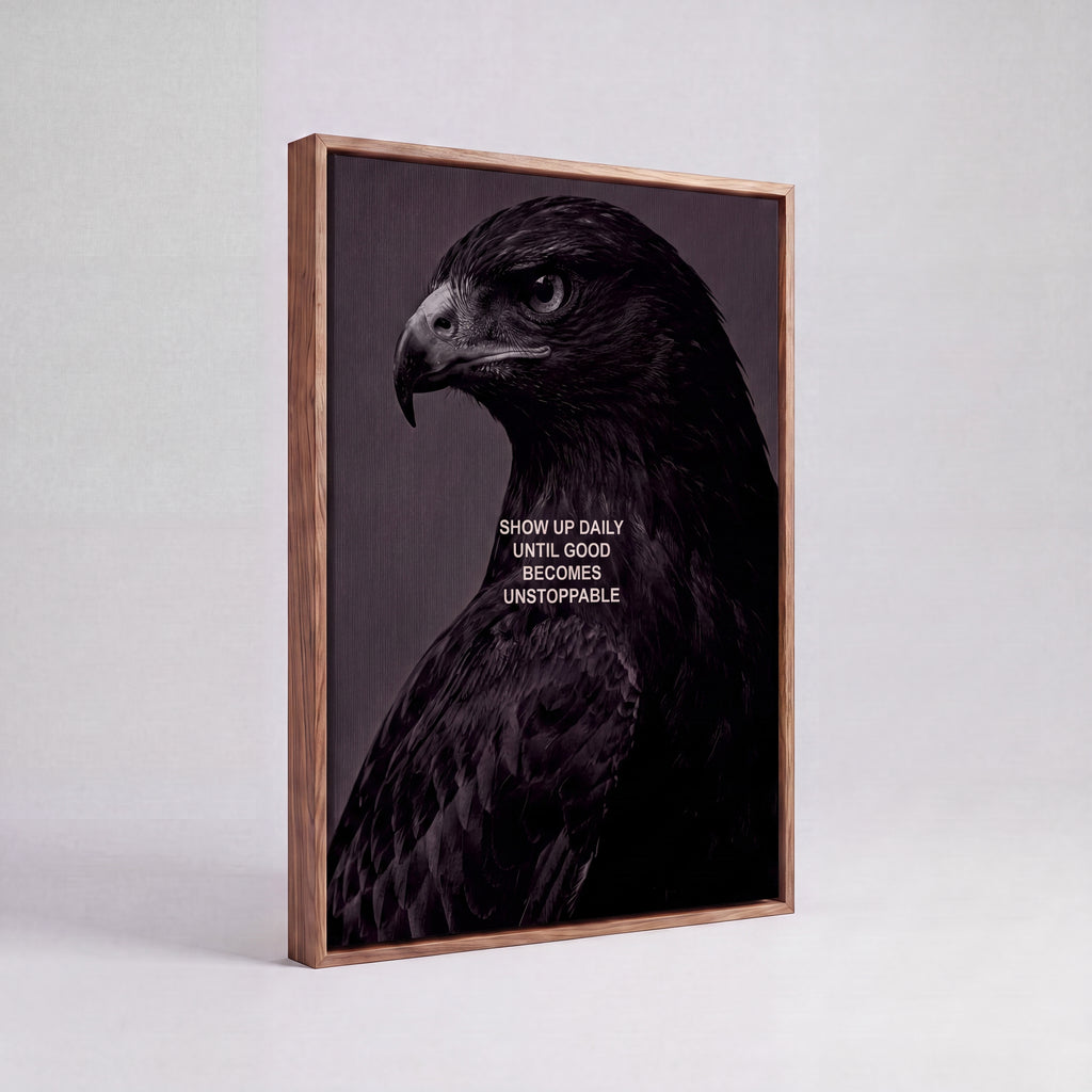 Show Up Daily Until Good Becomes Unstoppable | Dark Eagle Canvas Wall Art