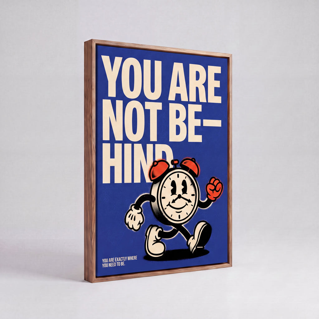You Are Not Behind | Motivational Minimalist Canvas Wall Art
