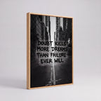 Doubt Kills More Dreams Than Failure | Black & White Canvas Wall Art