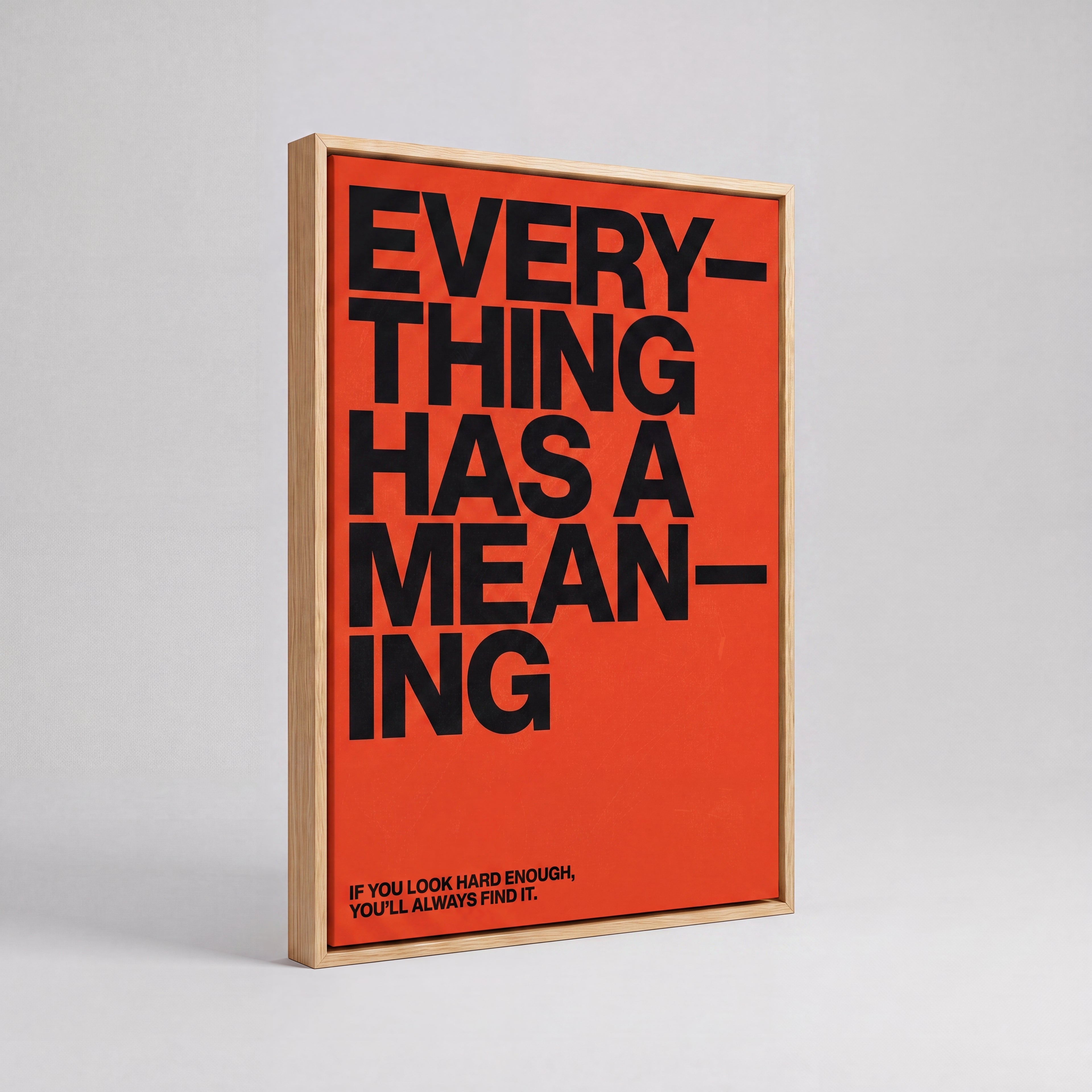 Everything Has A Meaning | Minimalist Quote Canvas Wall Art